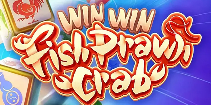 Raih Jackpot Bermain Slot Online Gacor Fish Prawn Crab Hari Ini