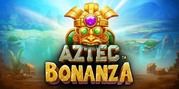 Teknik Bermain Slot Aztec Bonanza Agar Lebih Gacor