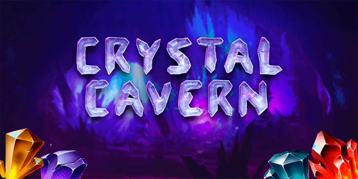 Tips Mudah Menang di Slot Crystal Caverns